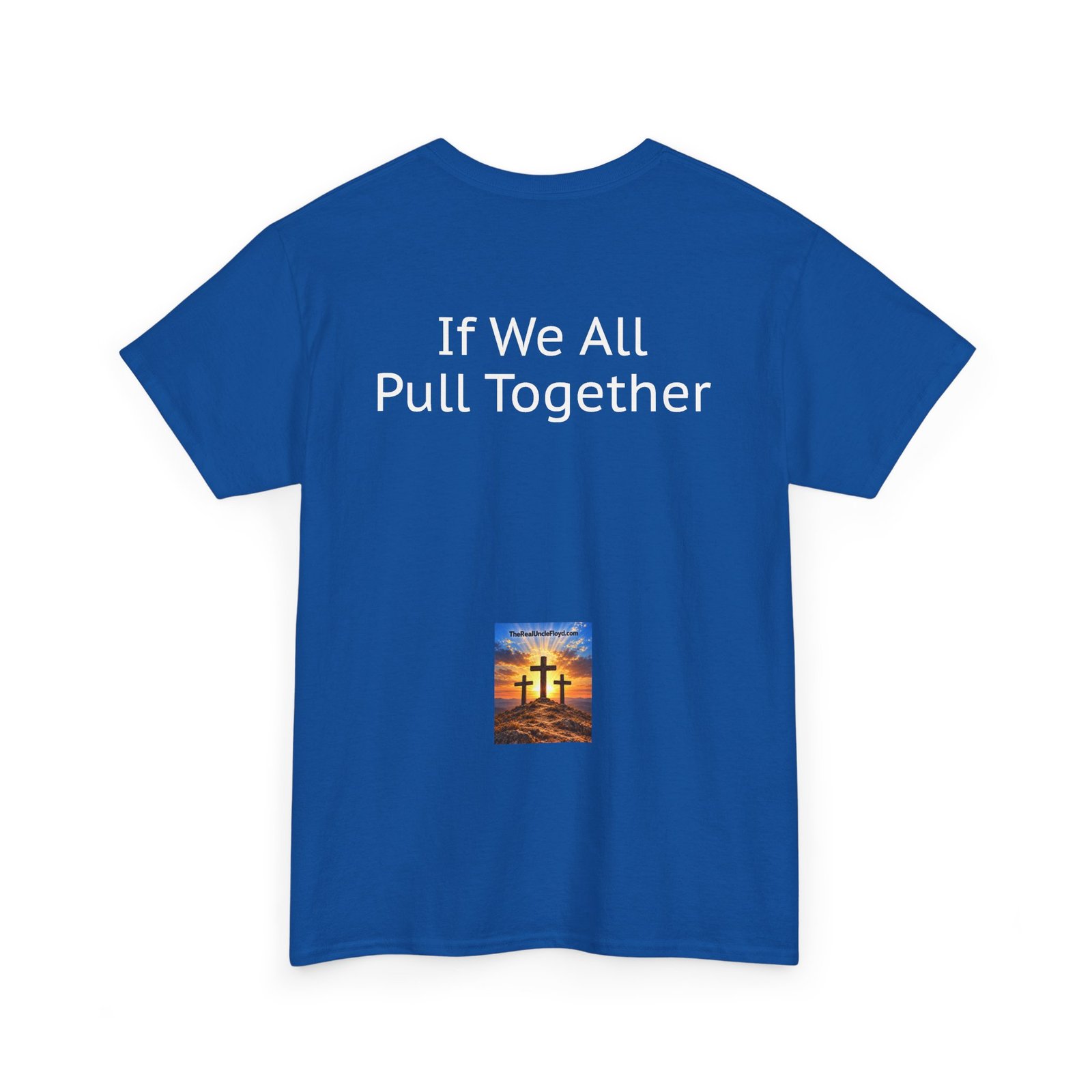 Copy of "If We All Pull Together" Motivational Tee - Image 30