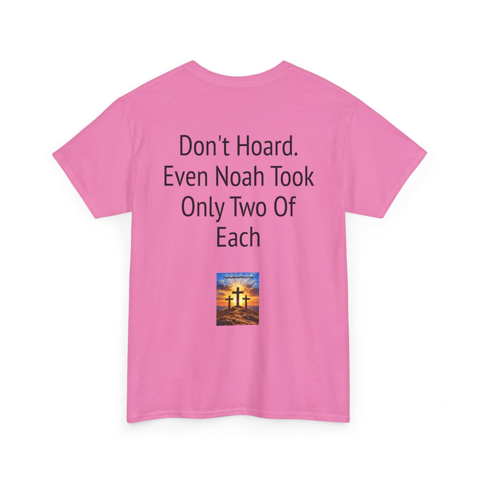 Funny 'Don't Hoard. Even Noah Took Only Two Of Each' Tee - Image 34