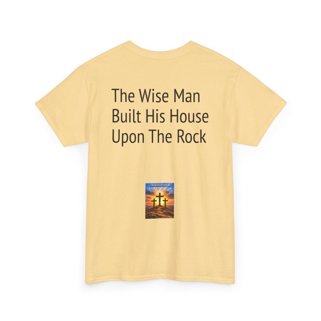 Biblical Quote T‑Shirt — "The Wise Man Built His House Upon The Rock"