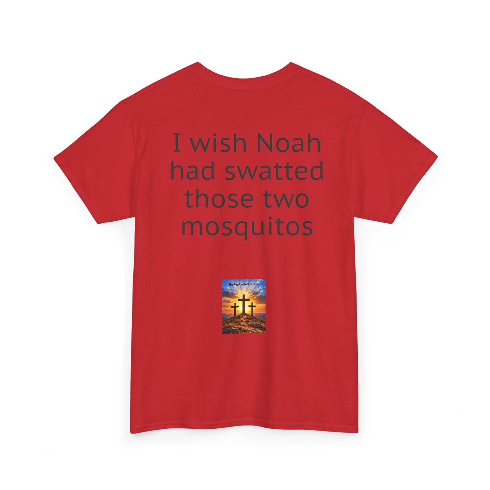 Copy of I Wish Noah Had Swatted Those Two Mosquitos T-Shirt — Funny Sarcastic Graphic Tee - Image 38