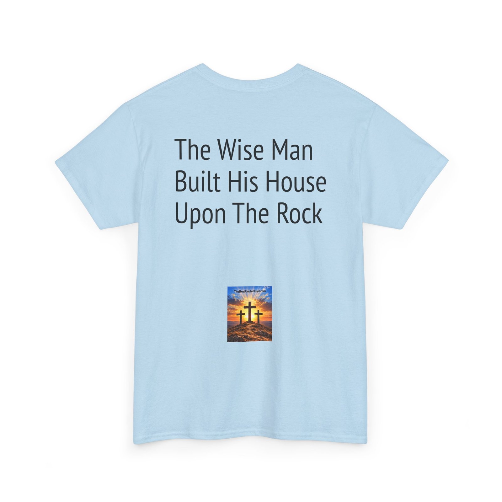 Biblical Quote T‑Shirt — "The Wise Man Built His House Upon The Rock" - Image 29
