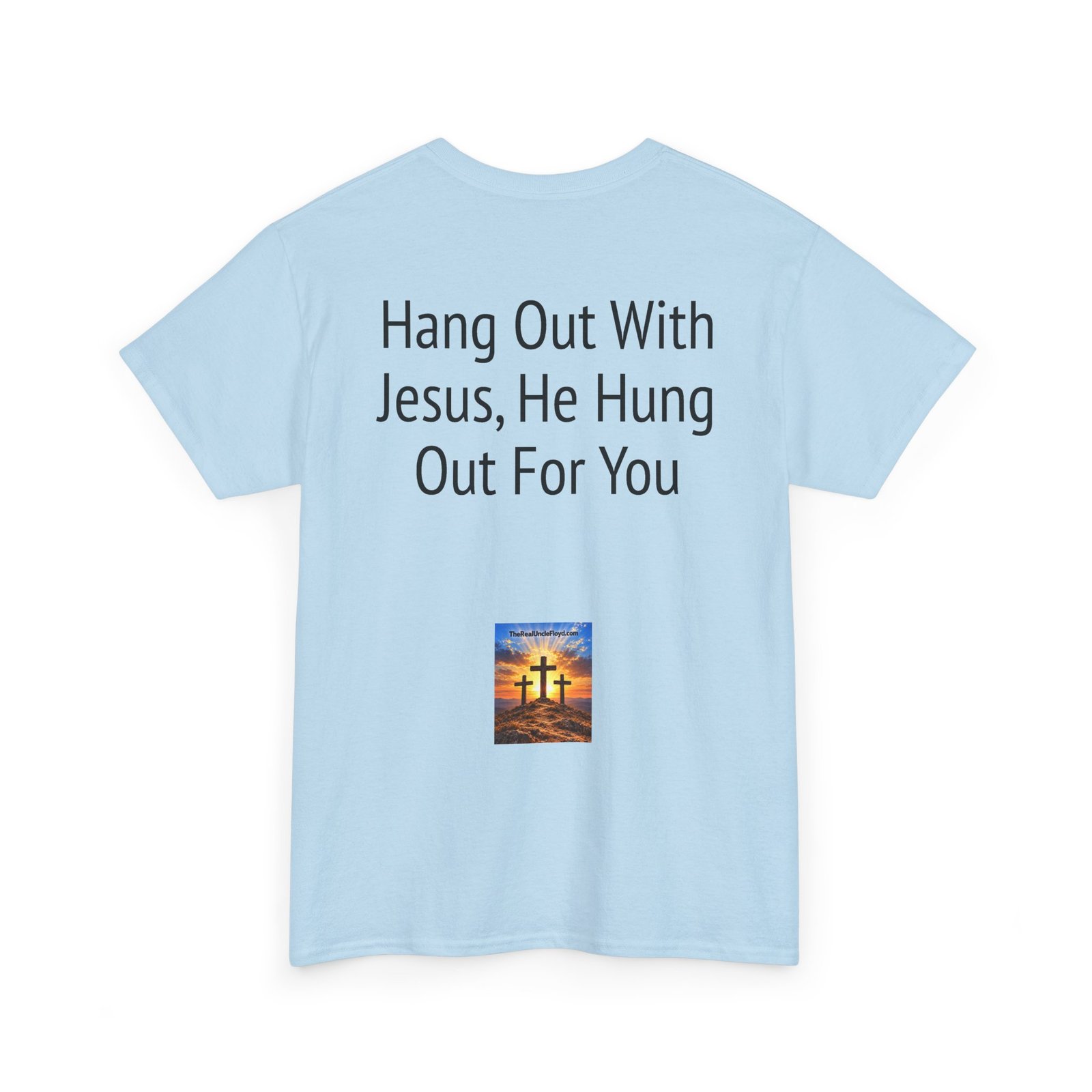 Christian Tee — "Hang Out With Jesus, He Hung Out For You" Religious Graphic Shirt - Image 34