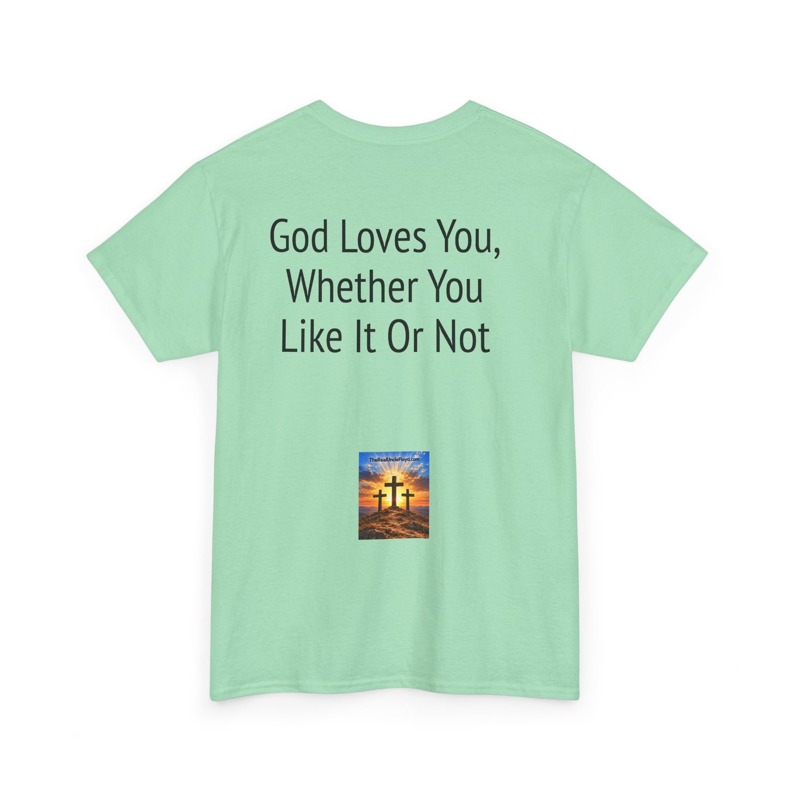 Christian Tee — "God Loves You, Whether You Like It Or Not" Religious Graphic Shirt - Image 22