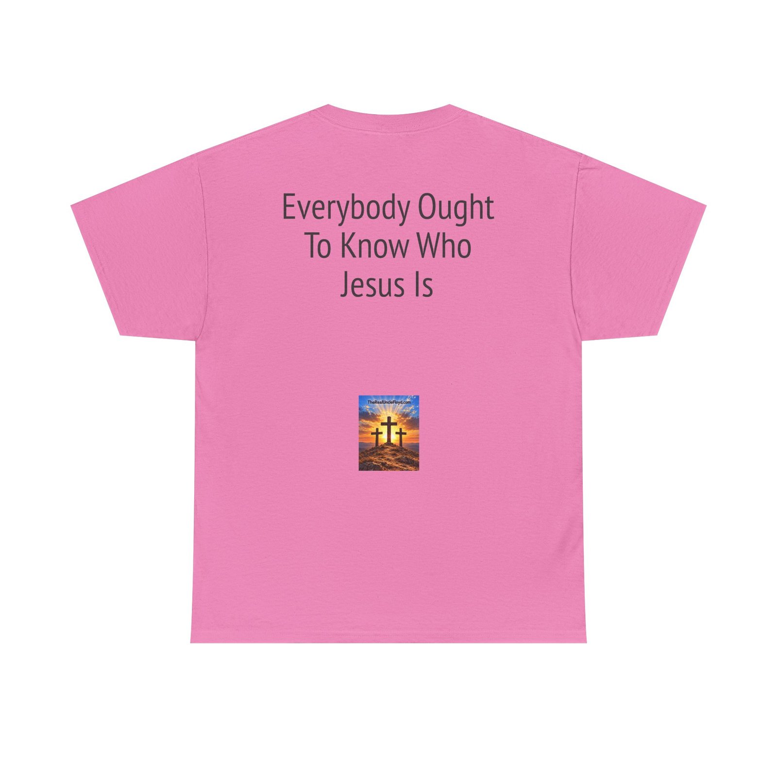 Christian Message Tee — "Everybody Ought To Know Who Jesus Is" Back Print - Image 7