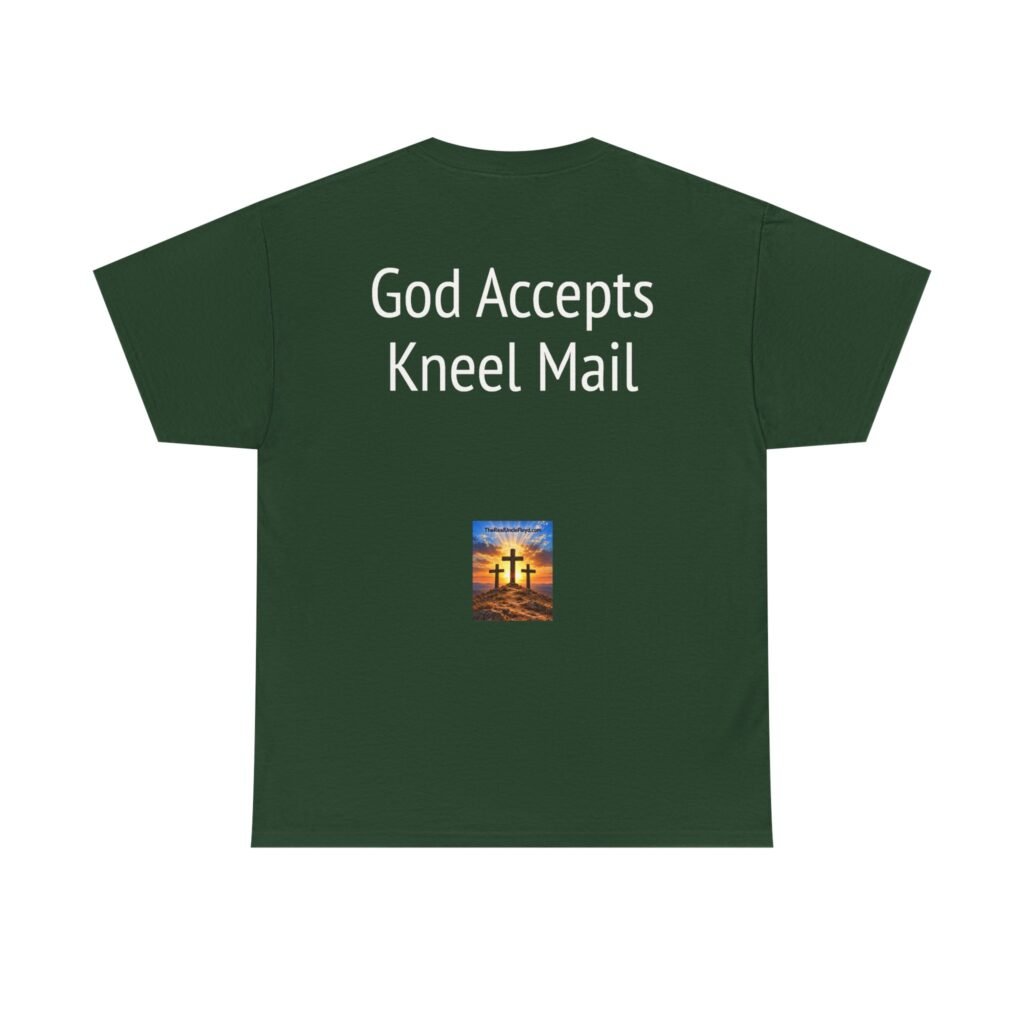 Copy of T-Shirt — "God Accepts Kneel Mail" Christian Faith Graphic Tee