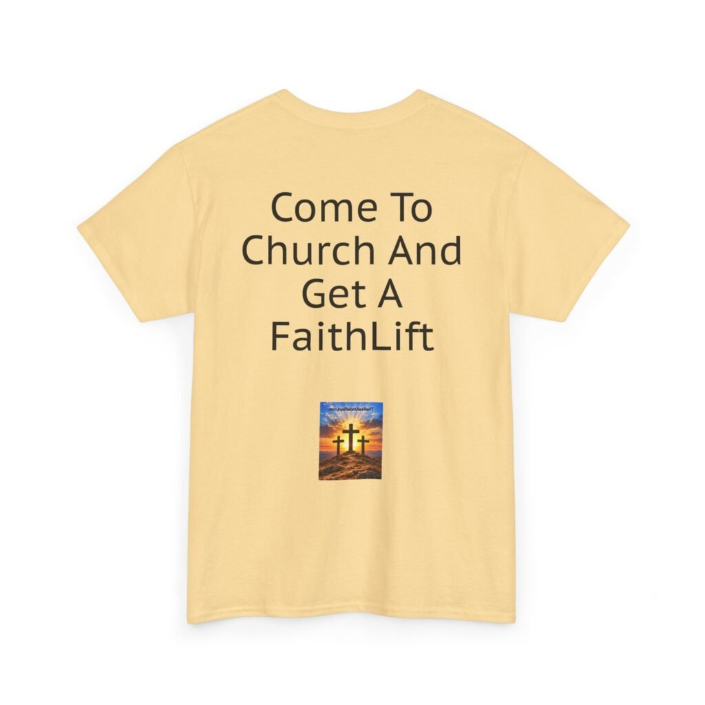 Copy of FaithLift Church T-Shirt — "Come To Church And Get A FaithLift"
