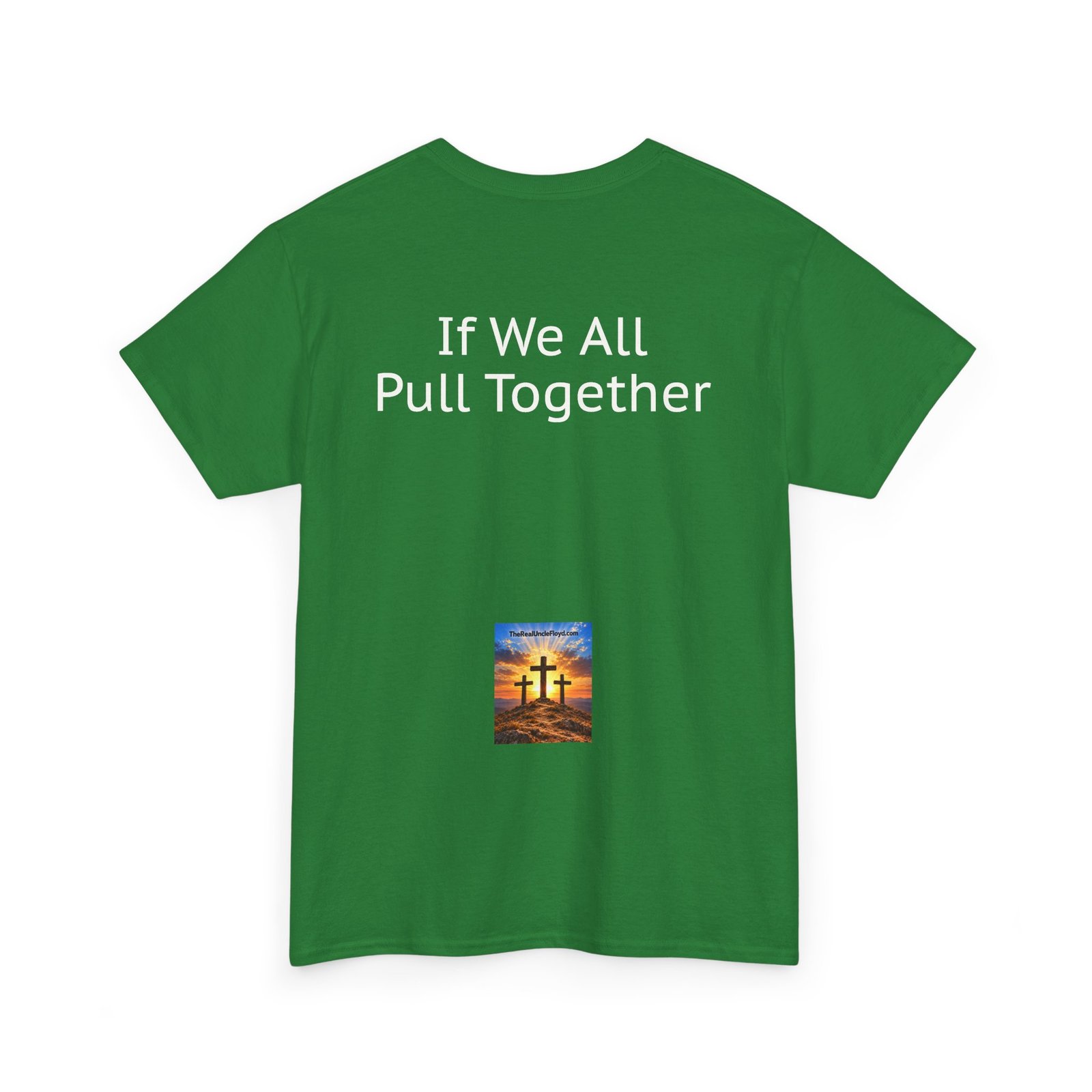 Copy of "If We All Pull Together" Motivational Tee - Image 18