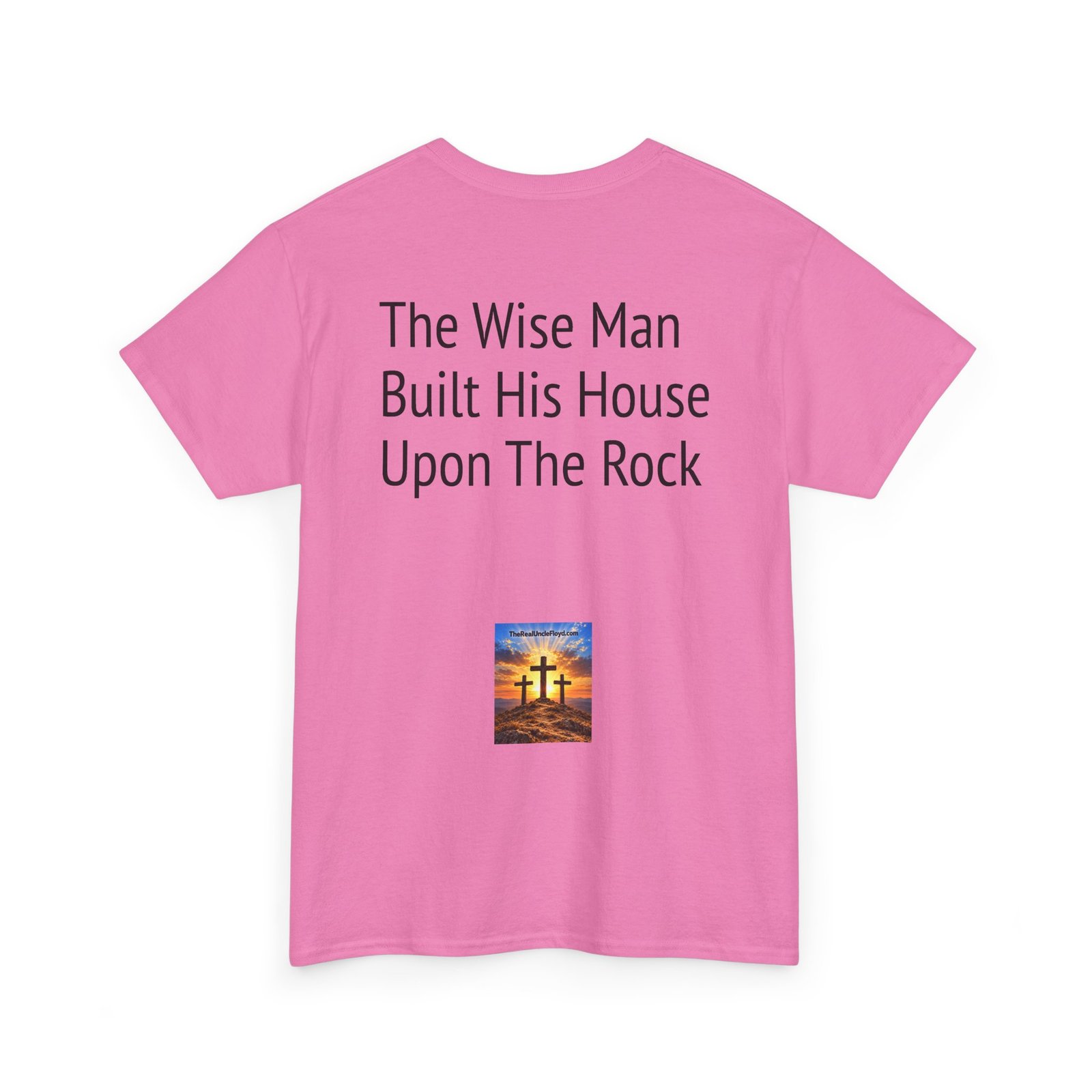 Biblical Quote T‑Shirt — "The Wise Man Built His House Upon The Rock" - Image 33