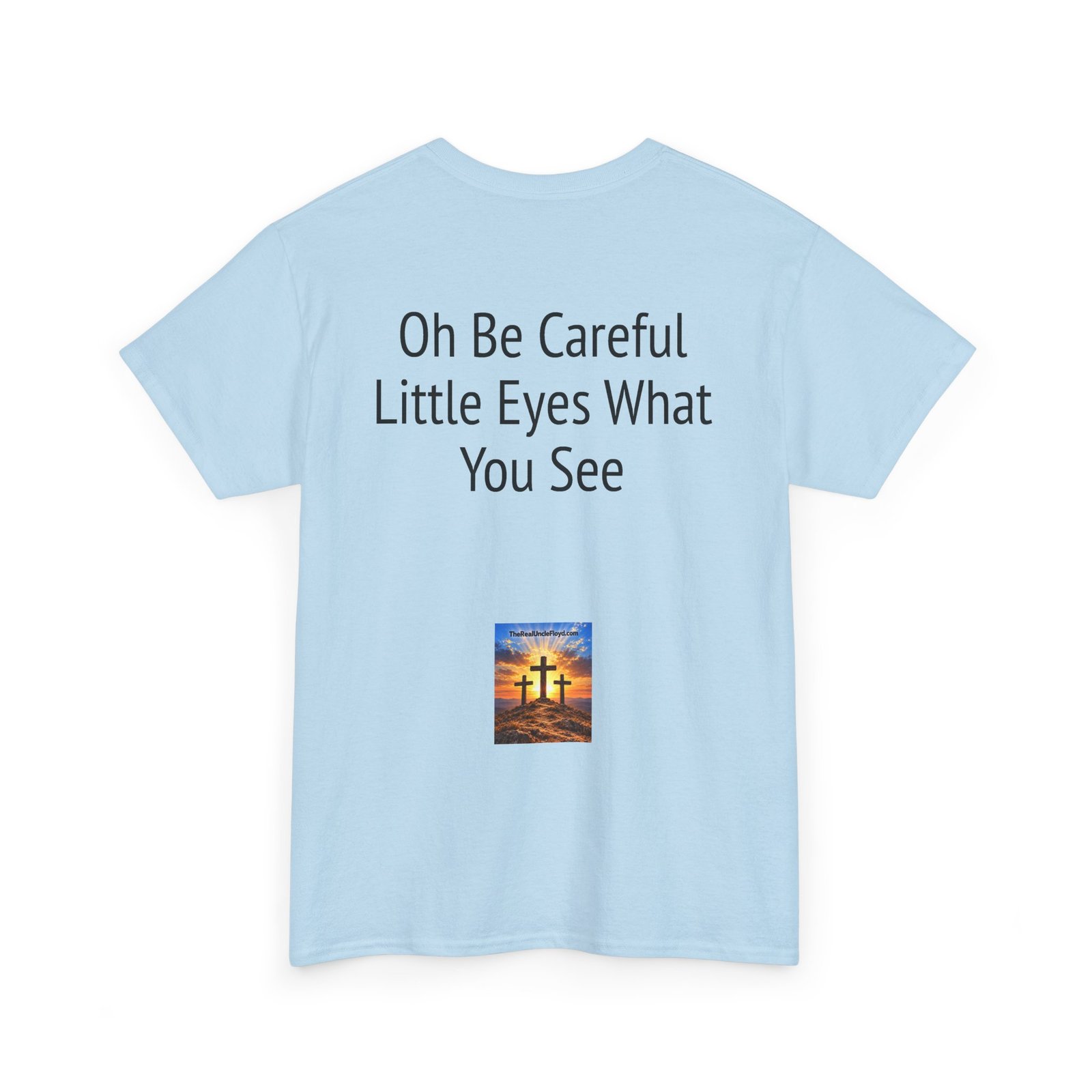 Oh Be Careful Little Eyes What You See T‑Shirt - Image 30