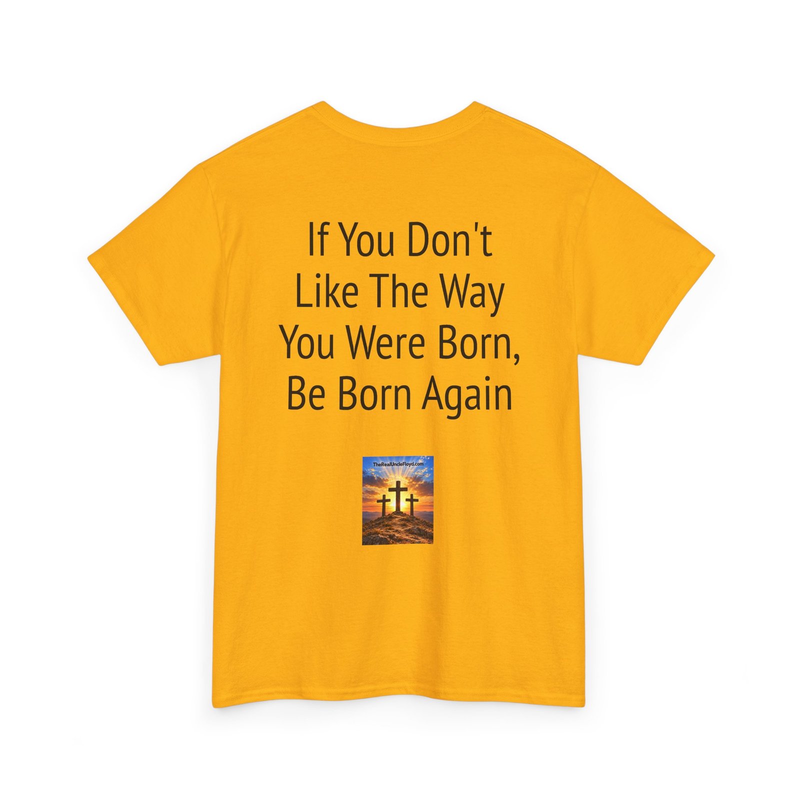 Copy of T-Shirt — “If You Don't Like The Way You Were Born, Be Born Again” Christian Faith Tee - Image 18