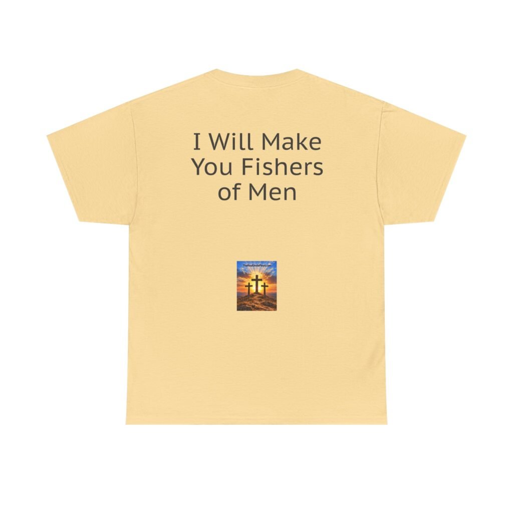 Copy of Copy of I Will Make You Fishers of Men T‑Shirt — Christian Faith Quote Tee