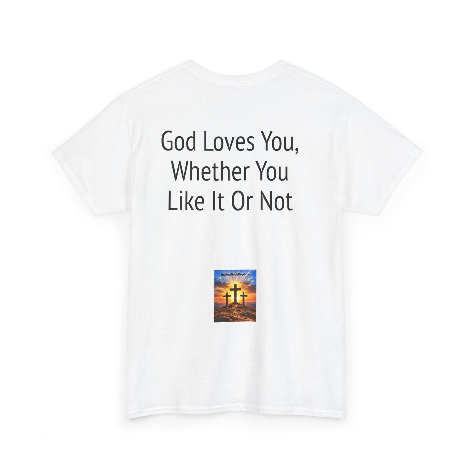 Christian Tee — "God Loves You, Whether You Like It Or Not" Religious Graphic Shirt - Image 12