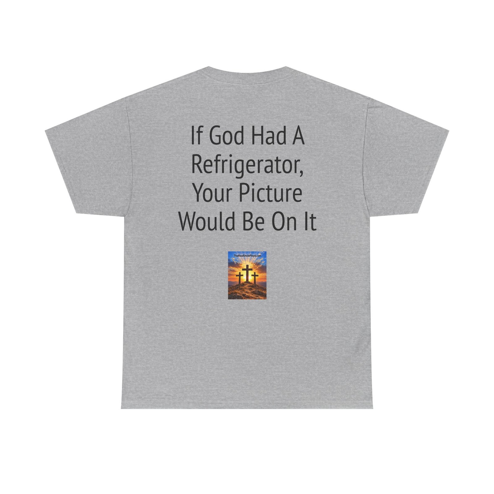 Graphic Tee — “If God Had a Refrigerator, Your Picture Would Be On It” Funny Back-Print T-Shirt - Image 5
