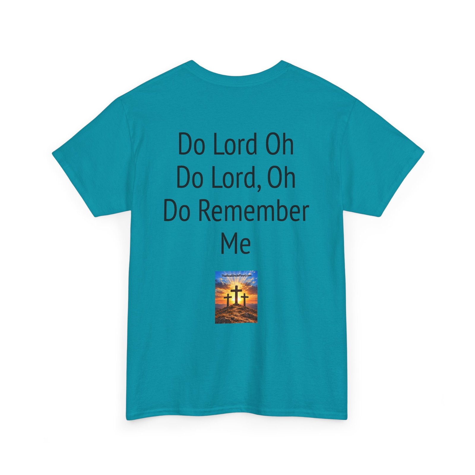 Inspirational Christian Tee — “Do Lord Oh Do Lord, Oh Do Remember Me” Back Print - Image 29