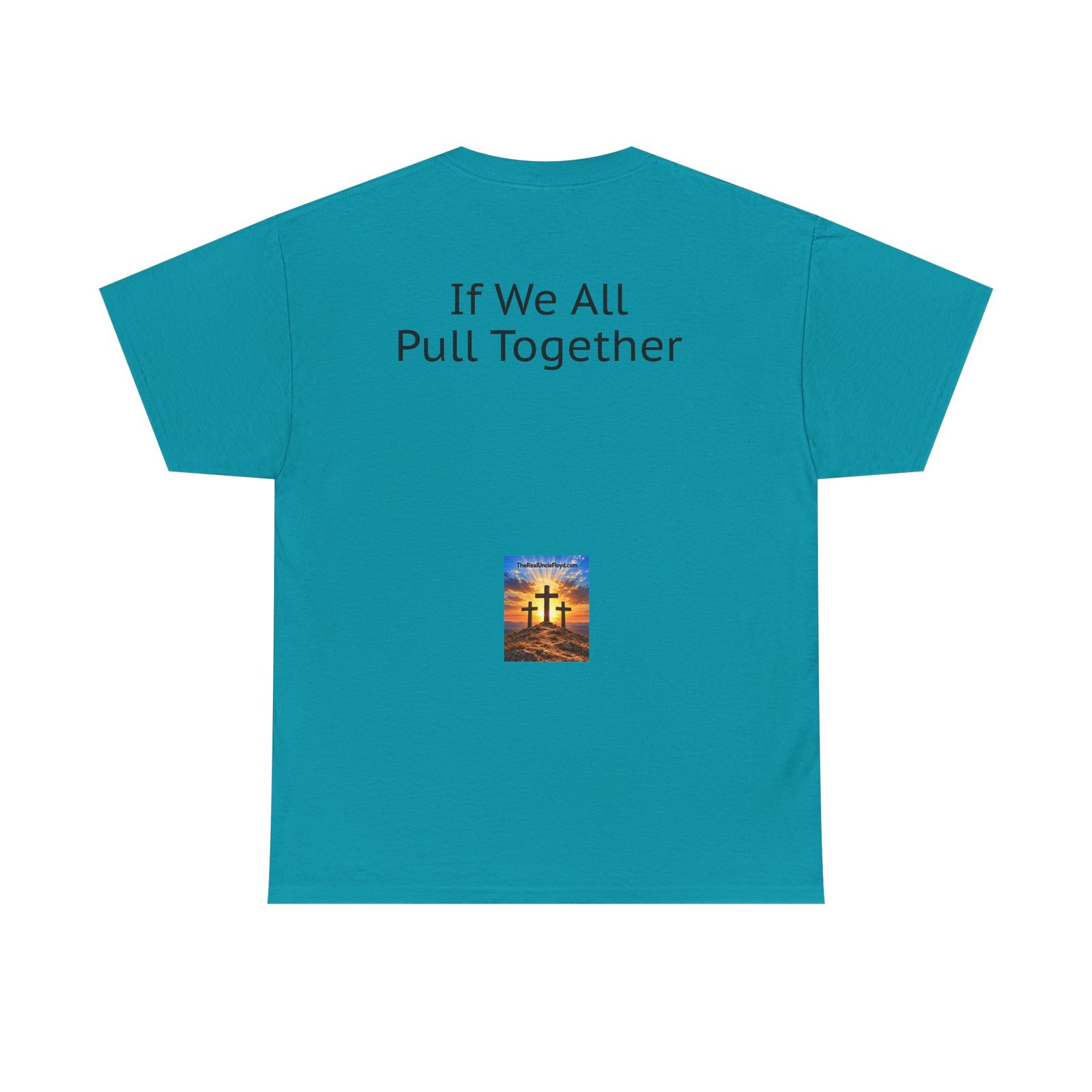 "If We All Pull Together" Motivational Tee - Image 7