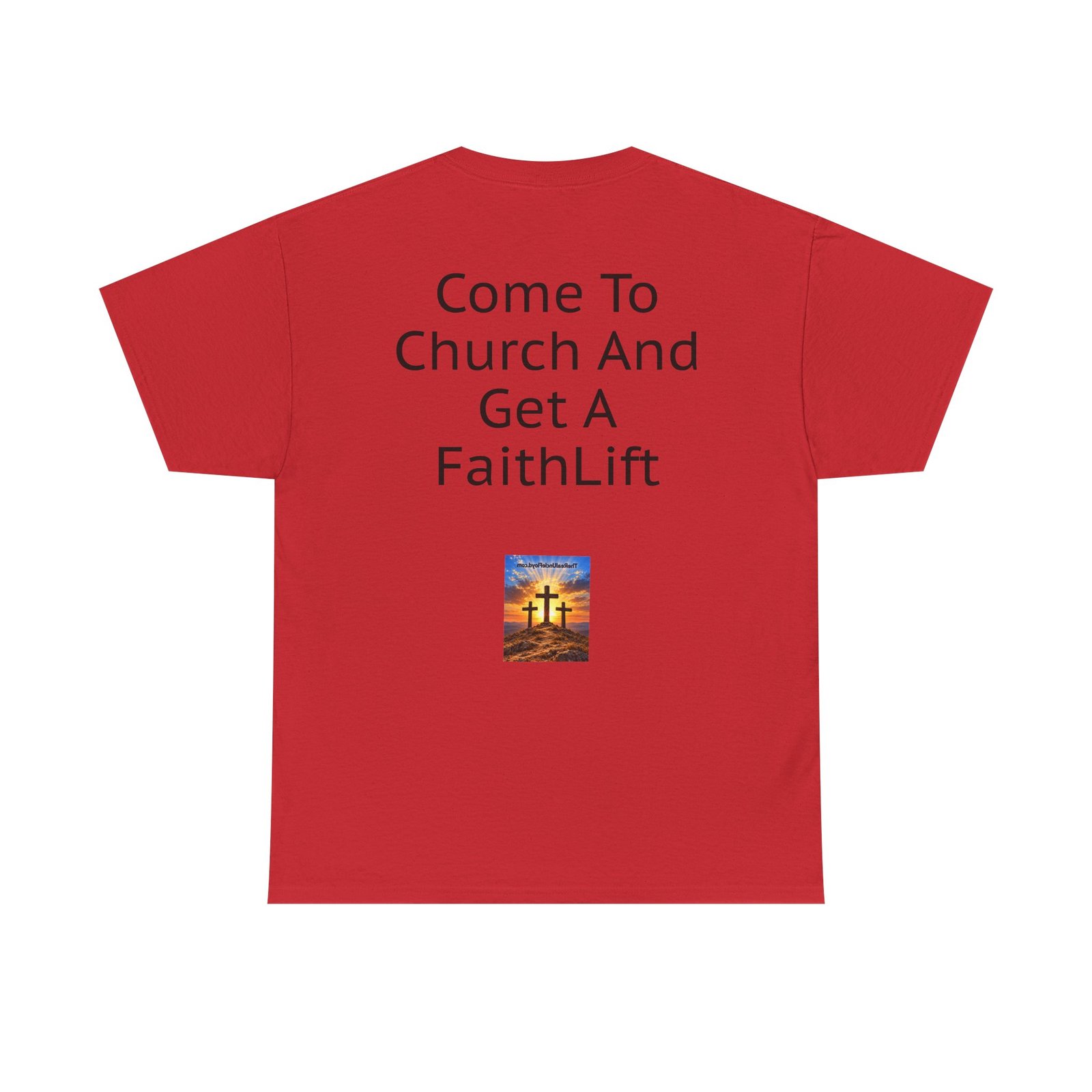 Copy of FaithLift Church T-Shirt — "Come To Church And Get A FaithLift" - Image 5