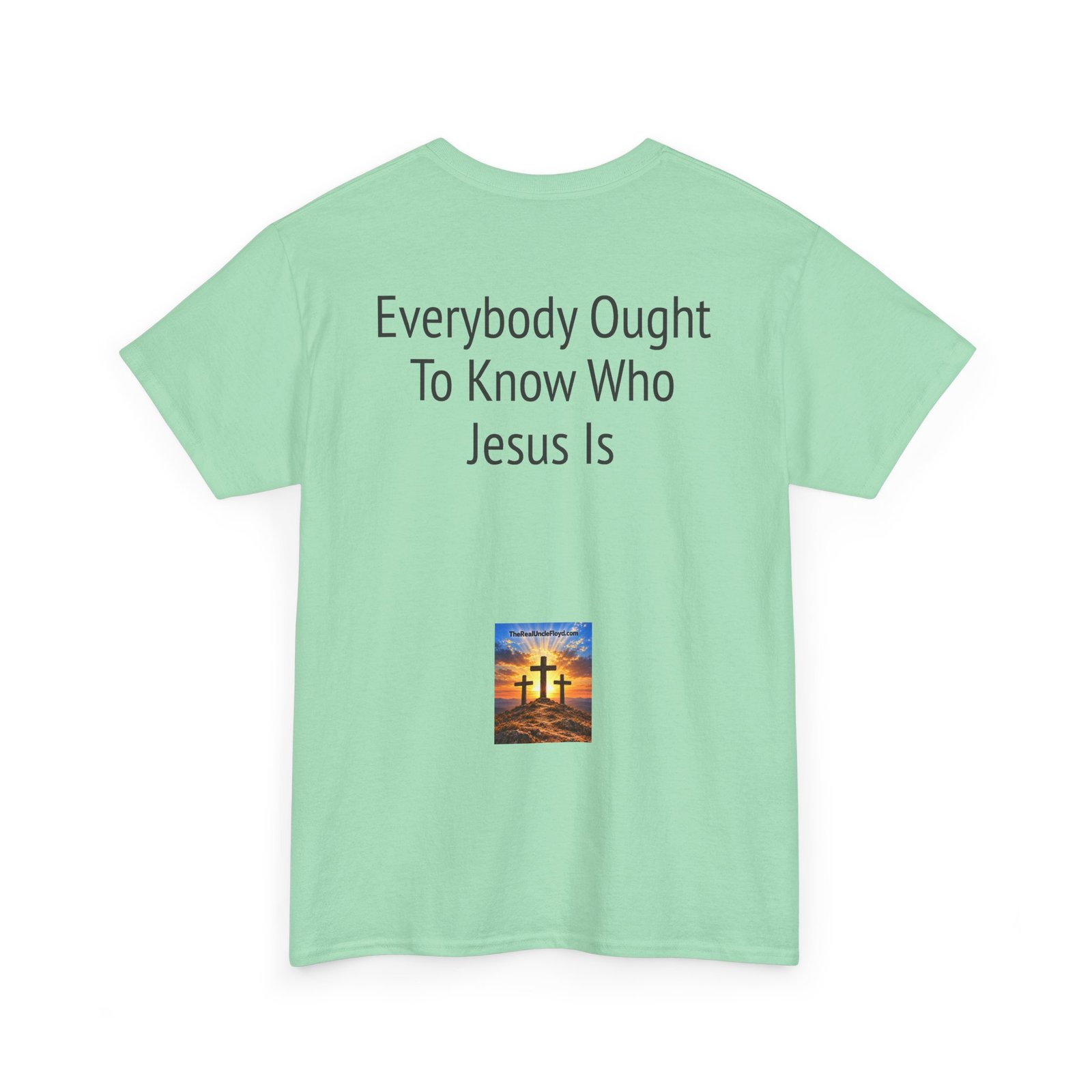 Christian Message Tee — "Everybody Ought To Know Who Jesus Is" Back Print - Image 26