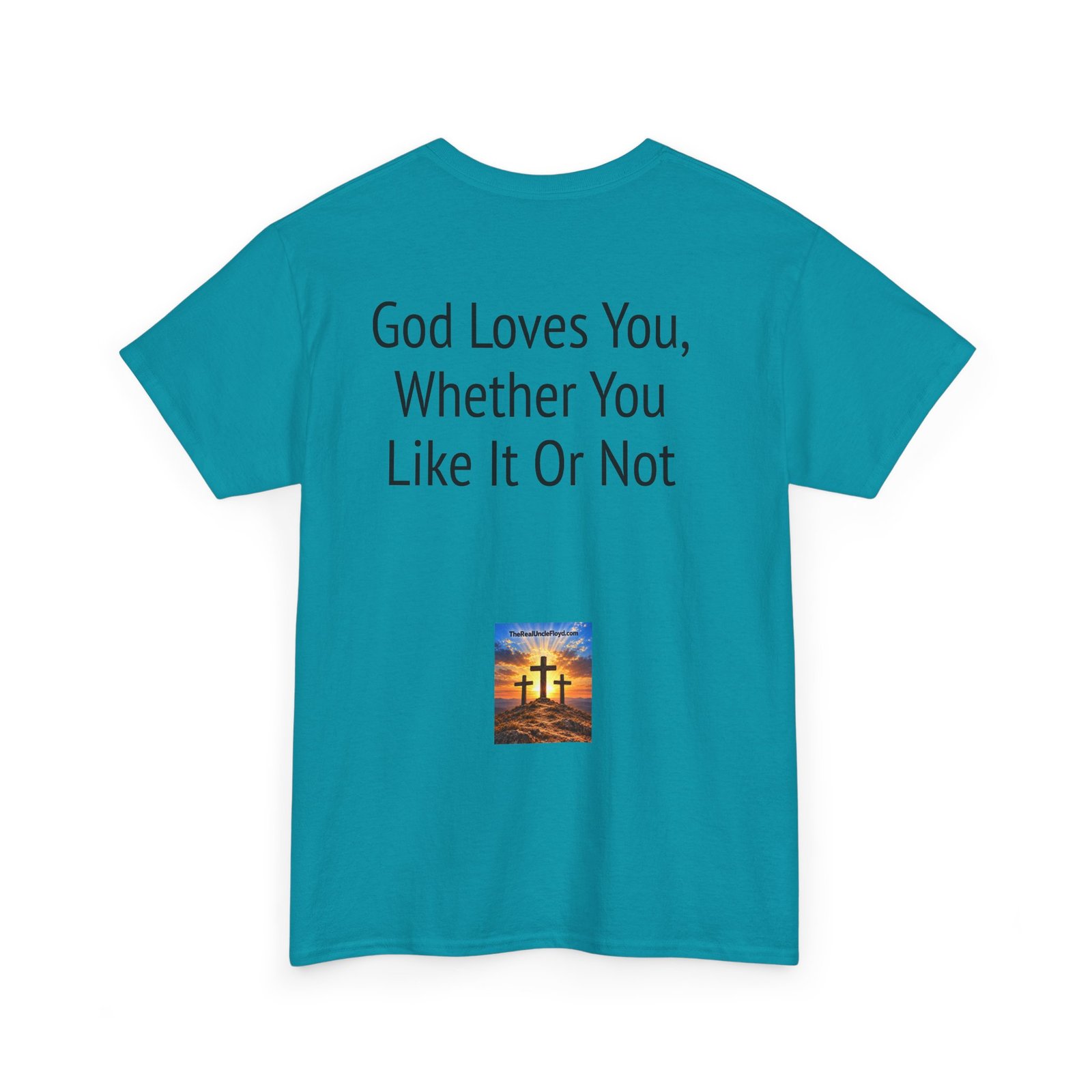 Christian Tee — "God Loves You, Whether You Like It Or Not" Religious Graphic Shirt - Image 26