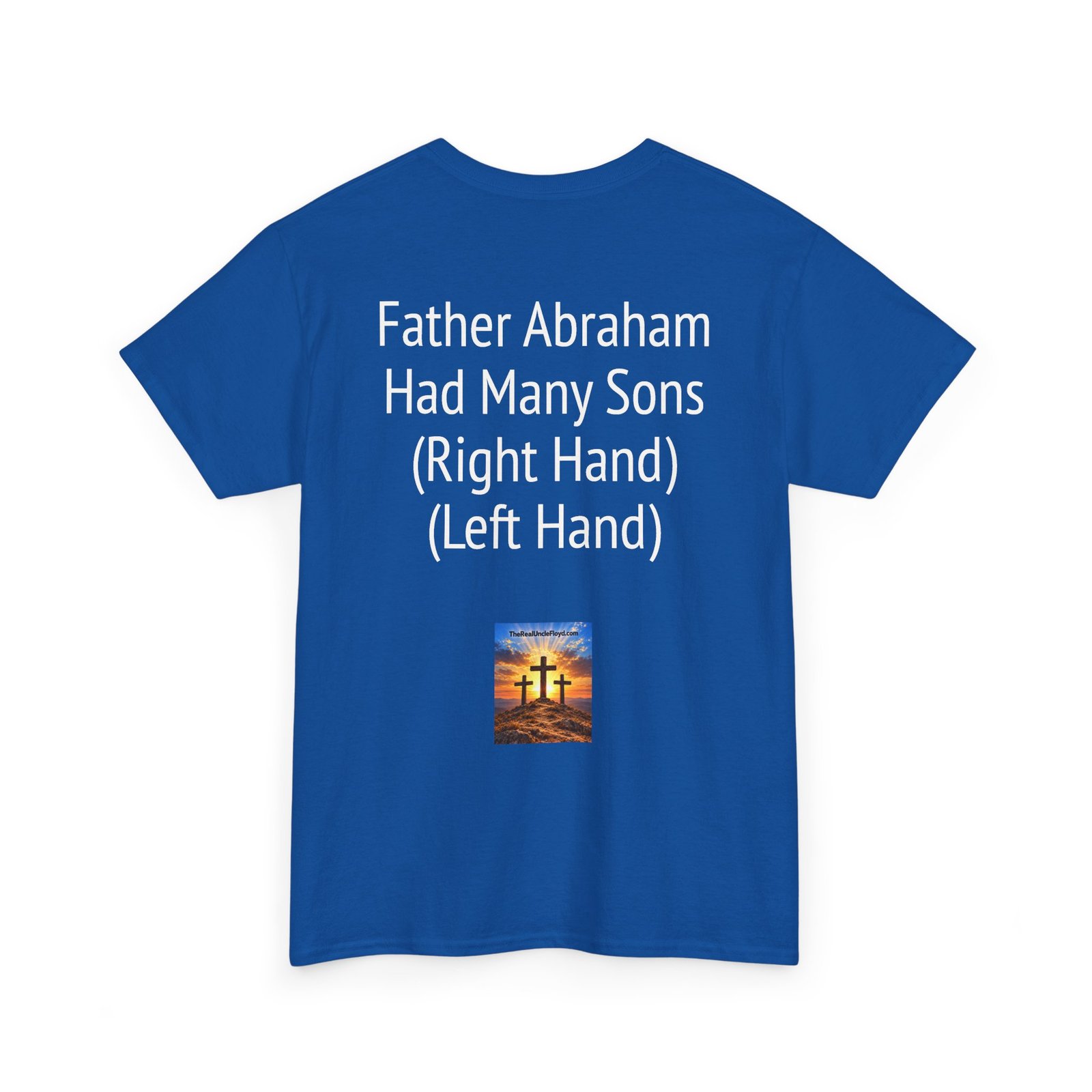 Copy of T-Shirt — "Father Abraham Had Many Sons (Right Hand) (Left Hand)" Novelty Back-Print Tee - Image 30