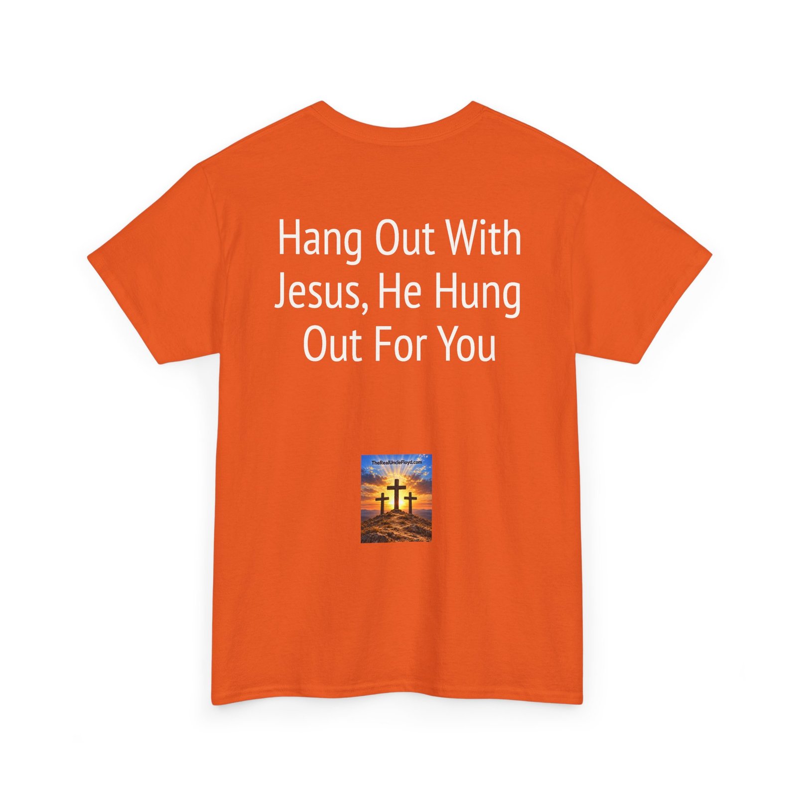 Copy of Copy of Christian Tee — "Hang Out With Jesus, He Hung Out For You" Religious Graphic Shirt - Image 10