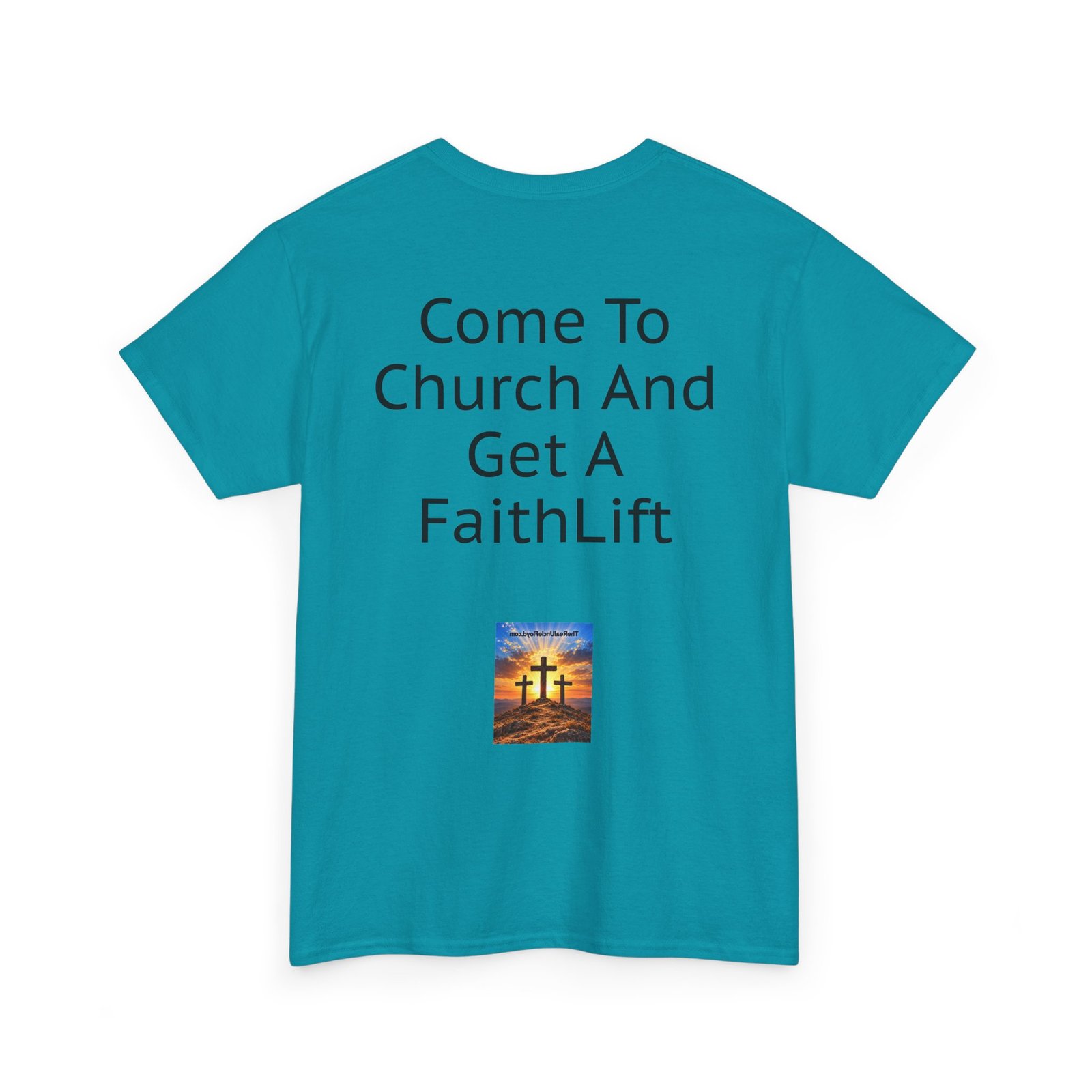 Copy of FaithLift Church T-Shirt — "Come To Church And Get A FaithLift" - Image 30