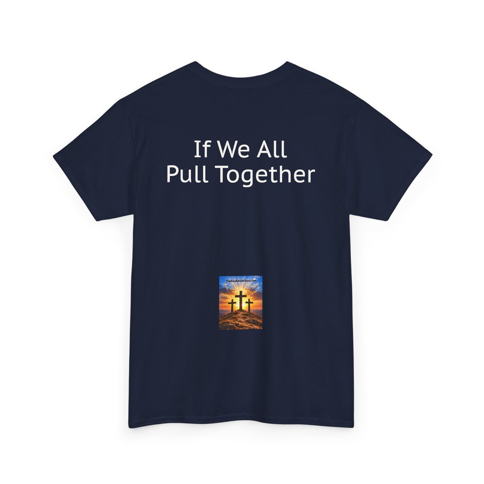 Copy of "If We All Pull Together" Motivational Tee - Image 34