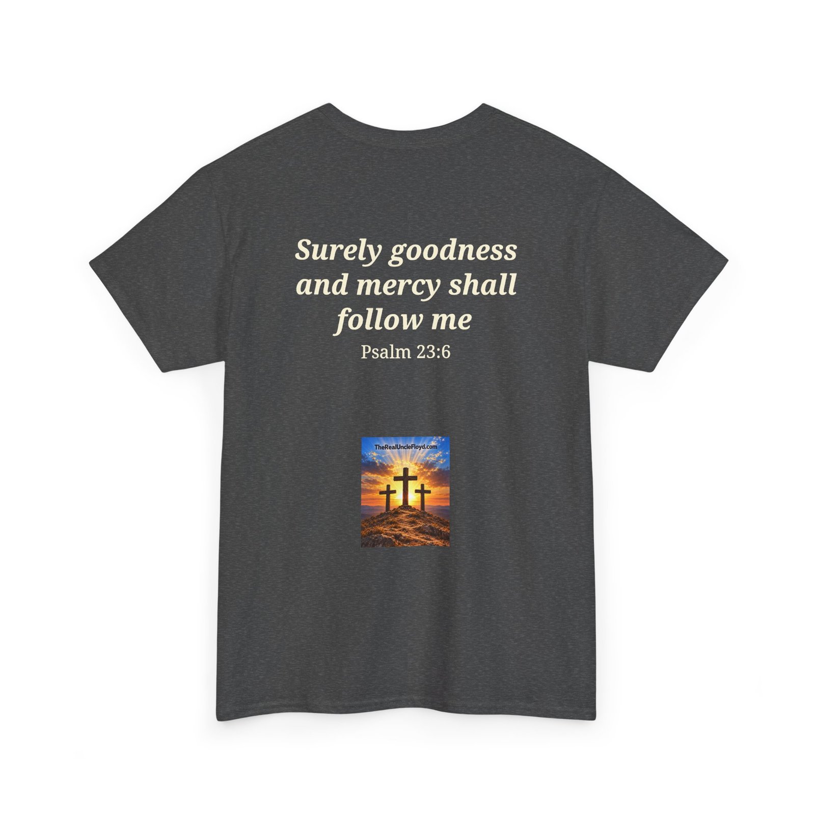DARK — Surely Goodness and Mercy Shall Follow Me - Psalm 23:6 - Image 22