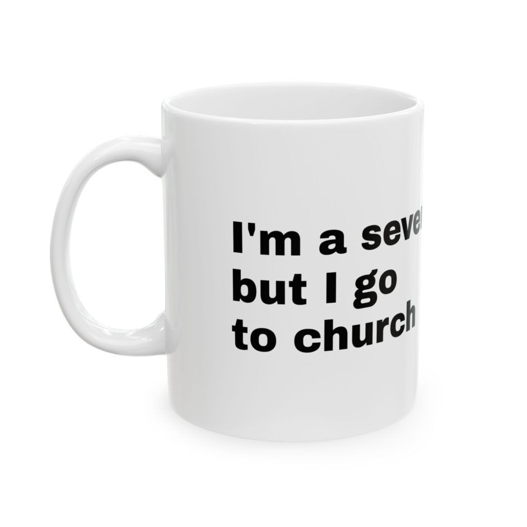 I'm a Seven But I Go to Church Mug