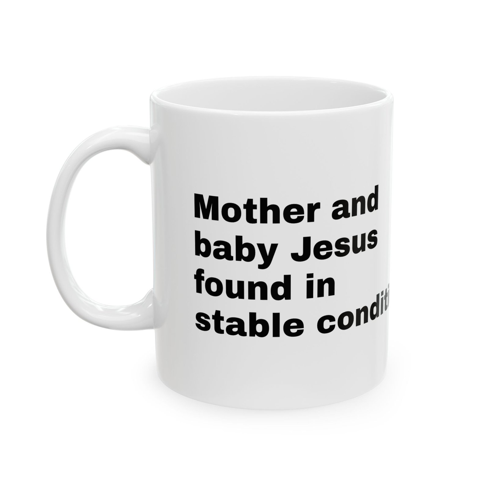 Mother and Baby Jesus Found in Stable Condition Mug