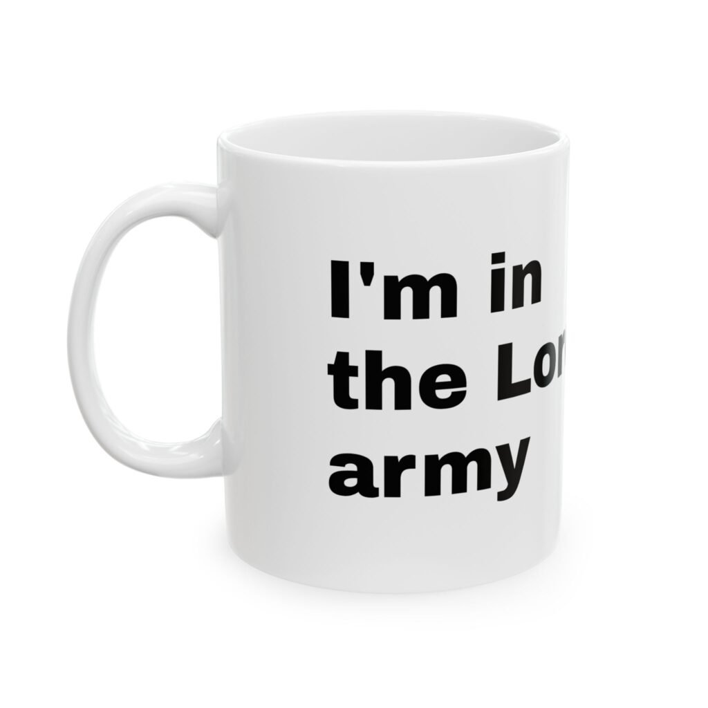 I'm in the Lord's Army Mug