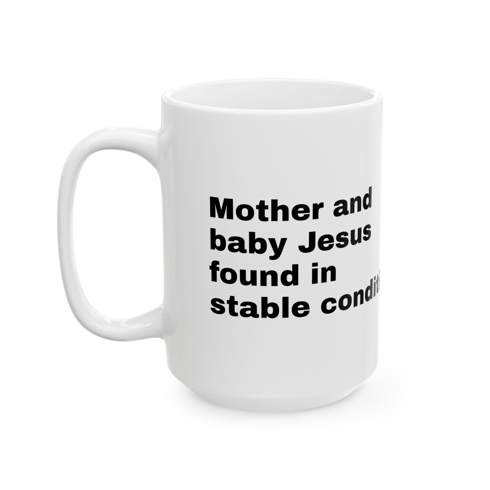 Mother and Baby Jesus Found in Stable Condition Mug - Image 7